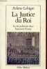 La Justice du Roi - la vie judiciaire dans l'ancienne France - Collection l'aventure humaine.. Lebigre Arlette