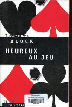 Heureux au jeu - roman.. Block Lawrence