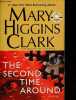 The second time around.. Higgins Clark Mary
