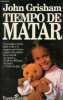 Tempo de matar - Bolsillo n°403.. Grisham John