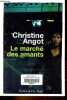 Le marché des amants - Collection Fiction & Cie - roman.. Angot Christine