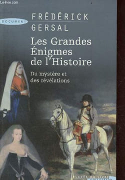 Les grandes énigmes de l'histoire - du mystère et des révélations - Collection succès du livre.. Gersal Frédérick