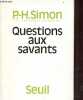 Questions aux savants - essai.. Simon Pierre-Henri