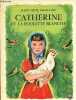 Catherine et la Poulette Blanche - Tome 2 : Au bois de Chanabert - Collection belles lectures.. Soleillant Marguerite