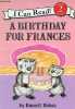 I can read ! Reading with help 2 - A birthday for frances.. Hoban Russell