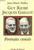 Guy Riobé Jacques Gaillot portraits croisés.. Muller Jean-Marie