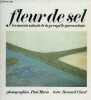 Fleur de sel les marais salants de la presqu'île guérandaise - Collection terroirs.. Clavel Bernard