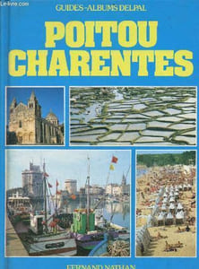 Poitou Charentes - Collection guides albums Delpal.