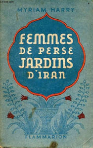 Femmes de Perse, jardins d'Iran.