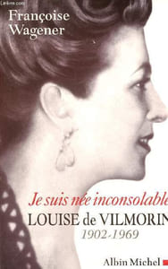 Je suis née inconsolable Louise de Vilmorin 1902-1969.