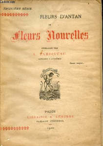 Fleurs d'antan et fleurs nouvelles - cinquième série.