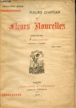 Fleurs d'antan et fleurs nouvelles - cinquième série.. A.Tardiveau