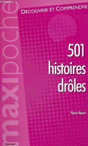 501 histoires drôles pour rire au travail et au volent - Collection maxipoche.
