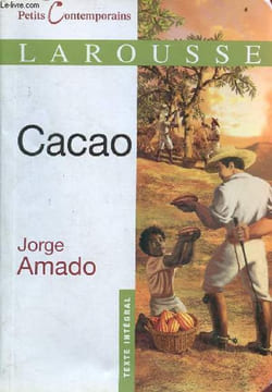 Cacao - texte intégral - roman - Collection petits contemporains n°139.. Amado Jorge
