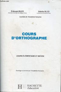 Cours d'orthographe - cours élémentaire et moyen.