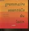 Grammaire essentielle du latin.. J.Gaillard & J.Cousteix