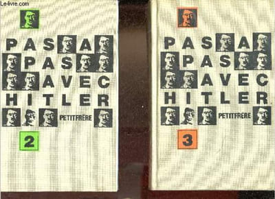 Pas à pas avec Hitler - En 2 tomes (2 volumes) - Tome 2 + Tome 3.
