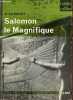 Salomon le magnifique - Collection la bible dans l'histoire.. H.Gaubert