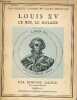 Louis XV le roi, le malade - Collection les grands hommes et leurs médecins n°IV.. Jaloux Edmond