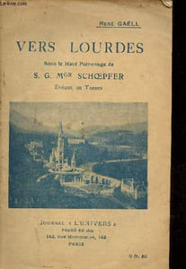 Vers Lourdes - Sous le haut patronage de S.G.Mgr Schoepfer évêque de Tarbes.