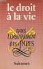 Le droit à la vie dans l'enseignement des papes - Volume 4.. Collectif