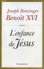 L'enfance de Jésus.. Ratzinger Joseph & Benoît XVI