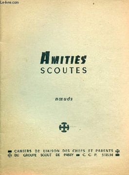 Amitiés scoutes n°115 janvier 1958 - noeuds - la loi et la promesse - illusion et équivoque Abbé Froideval - l'homme que nous voulons R.P.Liégé - la ...