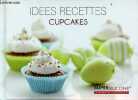Idées recettes cupcakes.. Collectif