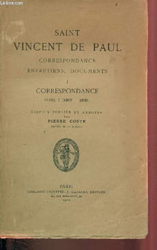 Saint Vincent de Paul correspondance, entretiens, documents - Tome 1 : Correspondance 1607-1639.. Coste Pierre