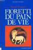 Fioretti du pain de vie - Collection des chrétiens/espérer.. Pingault Pascal