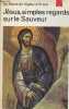 Jésus, simples regards sur le Sauveur - Collection livre de vie n°136.. Un Moine de l'Eglise d'Orient