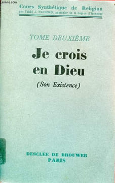 Cours synthétique de religion - Je crois en dieu (son existence) - Tome 2.. Abbé J.Raimond
