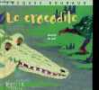 Le crocodile - Collection petits géants.. Roubaud Jacques