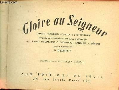 Gloire au seigneur chants nouveaux pour la vie chrétienne.