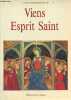 Viens Esprit Saint - Rencontre spirituelle et théologique 1987 - Collection Spiritualité n°4.. Centre Notre-Dame de vie