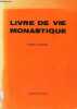 Livre de vie monastique - chemin d'évangile - 3e édition.. Collectif