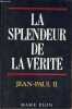 La splendeur de la vérité - Lettre encyclique Veritatis Splendor 6 août 1993.. Jean-Paul II
