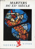 Martyrs du XXe si&egrave;cle - Collection Sources Vives n&deg;66.. Collectif