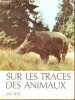 Sur les traces des animaux - Collection la nature sur le vif.. Rys Jean