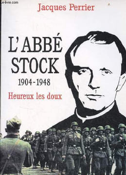 L'Abbé Stock 1904-1948 heureux les doux - Collection épiphanie biographies.. Perrier Jacques