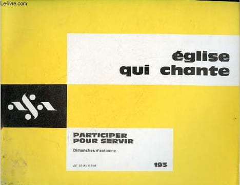 Eglise qui chante n°193 juillet-août 1981 - Participer pour servir - Dimanches d'automne - Participer avant d'être ministre par J.Lebon - une ...