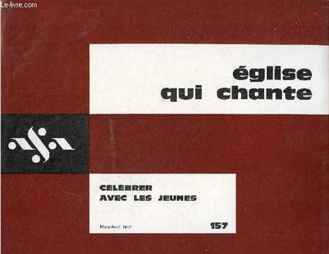 Eglise qui chante n°157 mars-avril 1977 - Célébrer avec les jeunes - Célébrer avec les jeunes par J.Cl.menoud - répertoire pour les dimanches après ...