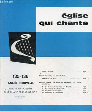 Eglise qui chante n°135-136 juillet-août 1974 - Année nouvelle - Dossier vacances par Jean Allary - répertoire de base - nouveau dossier sur chant et ...