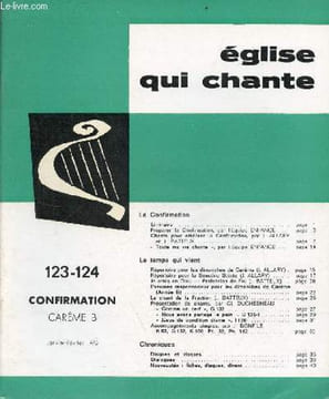 Eglise qui chante n°123-124 janvier-février 1973 - Confirmation Carême B - Liminaire - préparer la confirmation par l'equipe enfance - chants pour ...