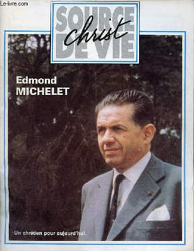 Source de vie Christ n°285 mai 1991 - Numéro spécial Edmond Michelet - Un homme libre - une vie - quelques notes pour un portrait - rassembler - sur ...