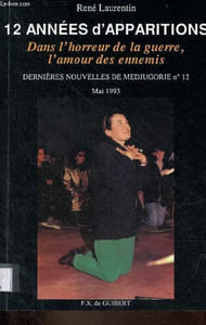 12 années d'apparitions - Dans l'horreur de la guerre, l'amour des ennemis - Dernières nouvelles de Medjugorje n°12 mai 1993.