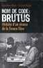 Nom de code : Brutus, histoire d'un réseau de la France libre.. Binot Jean-Marc & Boyer Bernard