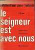 Le seigneur est avec nous - 18 célébrations pour enfants de 7 à 10 ans - 3e édition.. Destang Françoise & Fourmond Maurice