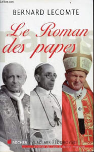Le Roman des papes, de la révolution française à nos jours.
