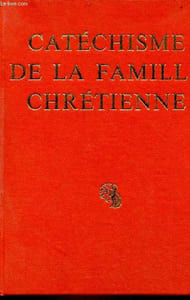 Catéchisme de la famille chrétienne.
